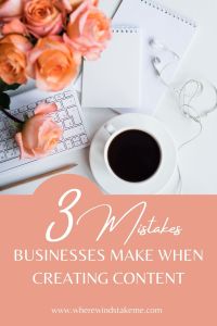 Mistakes businesses make when creating content